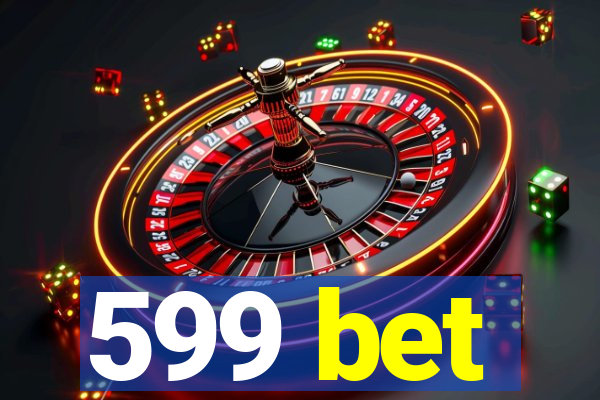 599 bet